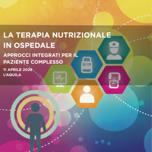 LA TERAPIA NUTRIZIONALE IN OSPEDALE: APPROCCI INTEGRATI PER IL PAZIENTE COMPLESSO